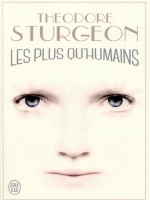 Les Plus Qu'humains de Sturgeon Theodore chez J'ai Lu