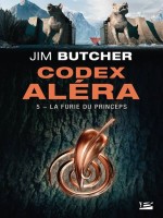 Codex Alera, T5 : La Furie Du Princeps de Butcher Jim chez Bragelonne