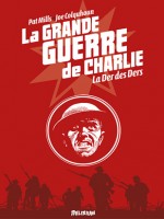 Grande Guerre De Charlie (la) V10 de Mills P/colquhoun J chez Delirium 77