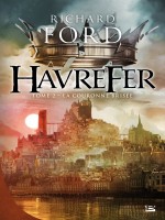 Havrefer, T2 : La Couronne Brisee de Ford-r chez Bragelonne