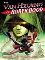 Grimm Fairy Tales : Van Helsing Vs. Robyn Hood de Tedesco/otero chez Reflexions