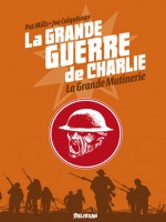 Grande Guerre De Charlie (la) Vol7 de Mills P/colquhoun J chez Delirium 77