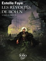 Le Cycle De Bohen - T02 - Les Revoltes De Bohen de Faye Estelle chez Folio