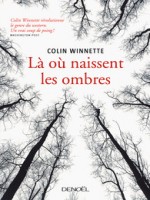 La Ou Naissent Les Ombres de Winnette, Colin chez Denoel