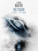 Retour Sur Titan de Baxter Stephen chez Belial