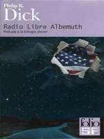 Radio Libre Albemuth de Dick, Philip K. chez Gallimard