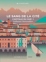 Le Sang De La Cite, Tome 1. Capitale Du Sud de Xxx chez Forges Vulcain