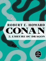 L'heure Du Dragon (conan, Tome 2) de Howard Robert E. chez Lgf