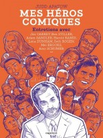 Mes Heros Comiques de Apatow Judd chez Capricci