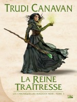 Les Chroniques Du Magicien Noir, T3 : La Reine Traitresse de Canavan-t chez Bragelonne