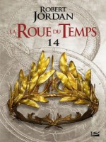 La Roue Du Temps, T7.2 : Une Couronne D'epees - Deuxieme Partie de Jordan Robert chez Bragelonne