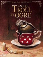 Entre Troll Et Ogre de Daniel M-c. chez Actusf