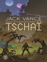 Tschai de Vance Jack chez J'ai Lu