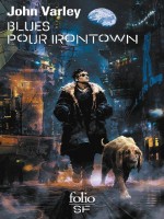 Blues Pour Irontown de Varley John chez Gallimard