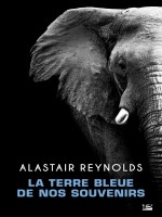 La Terre Bleue De Nos Souvenirs de Reynolds-a chez Bragelonne