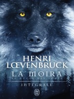 Integrale - La Moira de Loevenbruck Henri chez J'ai Lu