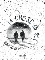 La Chose En Soi de Roberts Adam chez Denoel