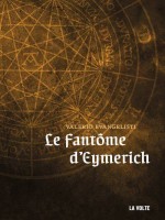 Le Fantome D'eymerich de Evangelisti Valerio chez Volte