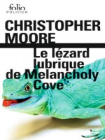 Le Lezard Lubrique De Melancholy Cove de Moore, Christopher chez Gallimard