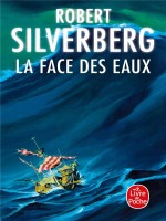 La Face Des Eaux de Silverberg Robert chez Lgf