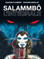 Salammbo - L'integrale de Druillet/flaubert chez Glenat