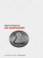 Les Gaspilleurs de Reynolds Mack chez Clandestin