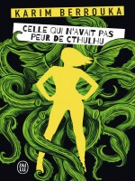 Celle Qui N'avait Pas Peur De Cthulhu de Berrouka Karim chez J'ai Lu
