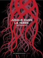 Jusque Dans La Terre de Rainsford Sue chez Forges Vulcain