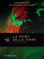 La Mort De La Terre Et Autres Contes de Rosny Aine J.-h. chez Bnf