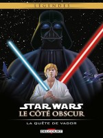 Star Wars - Le Cote Obscur Tome 03. La Quete De Vador (reedition) de Macan-d Gibbons-d chez Delcourt