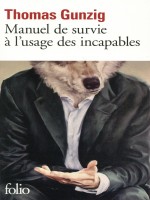 Manuel De Survie A L'usage Des Incapables de Gunzig Thomas chez Gallimard