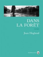 Dans La Foret de Hegland Jean chez Gallmeister