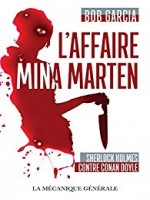 L'affaire Mina Marten - Sherlock Holmes Contre Conan Doyle de Garcia Bob chez Mecanique Gene