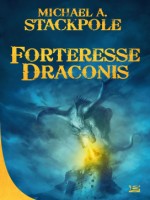 La Guerre De La Couronne, T1 : Forteresse Draconis de Stackpole Michael A. chez Bragelonne