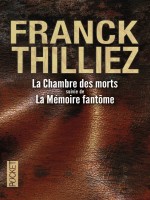 La Chambre Des Morts Suivie De La Memoire Fantome  -collector- de Thilliez Franck chez Pocket