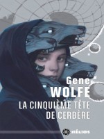 La Cinquieme Tete De Cerbere de Wolfe Gene chez Mnemos