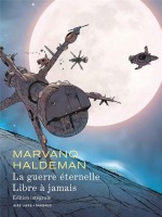 La Guerre Eternelle-libre A Ja - La Guerre Eternelle - Libre A Jamais - Integrale - Tome 0 - La Guer de Haldeman Joe/marvano chez Dupuis