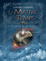 Le Maitre Du Temps - L'integrale de Cooper Louise chez Bragelonne