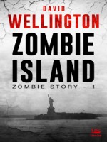 Zombie Story, T1 : Zombie Island de Wellington David chez Bragelonne