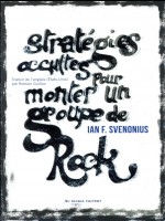 Strategies Occultes Pour Monter Un Groupe De Rock de Svevonius Ian chez Diable Vauvert