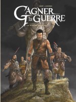 Gagner La Guerre - Tome 4 - La Marche Franche de Genet Frederic chez Lombard