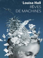 Reves De Machines de Hall Louisa chez Gallimard