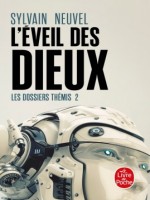 L'eveil Des Dieux (les Dossiers Themis, Tome 2) de Neuvel Sylvain chez Lgf