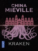 Kraken de Mieville China chez Pocket