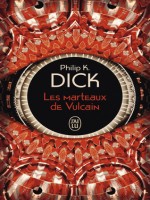 Les Marteaux De Vulcain de Dick Philip K. chez J'ai Lu