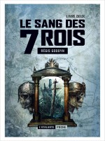 Le Sang Des 7 Rois 2 de Goddyn Regis chez Atalante