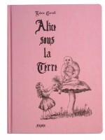 Alice Sous La Terre de Carroll Lewis chez Fremok