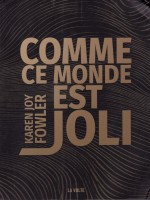 Comme Ce Monde Est Joli de Fowler Karen Joy chez Volte