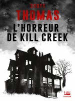 L'horreur De Kill Creek de Thomas Scott chez Bragelonne