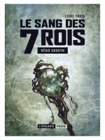 Le Sang Des 7 Rois 3 de Goddyn Regis chez Atalante